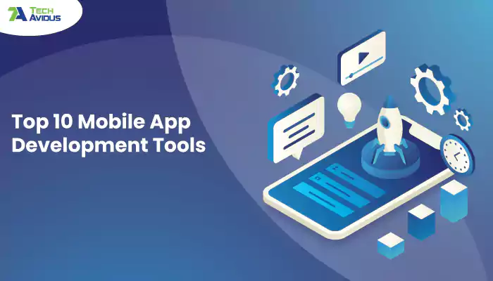 Top 10 Mobile App Development Tools